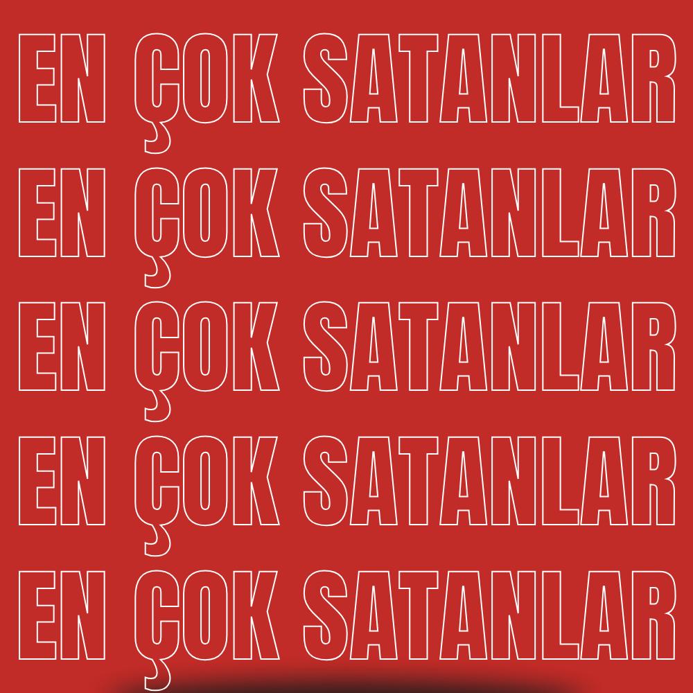 EN ÇOK SATANLAR