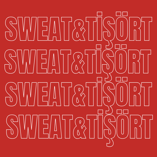 SWEAT & TİŞÖRT
